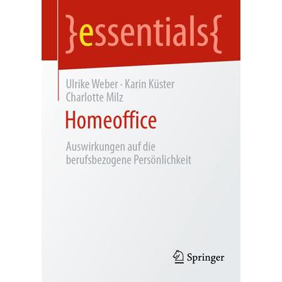 Homeoffice, Taschenbuch von Ulrike Weber,Karin Küster,Charlotte Milz, Springer Fachmedien Wiesbaden GmbH, 978-3-658-38903-1