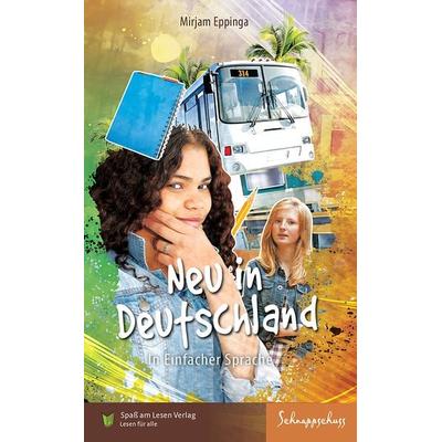 Neu in Deutschland, Taschenbuch von Mirjam Eppinga, Spaß am Lesen, 978-3-944668-90-1