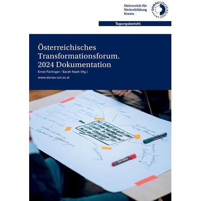Österreichisches Transformationsforum. 2024 Dokumentation, Taschenbuch von Ernst Fürlinger,Sarah Nash, University of Krems Press, 978-3-903470-13-2