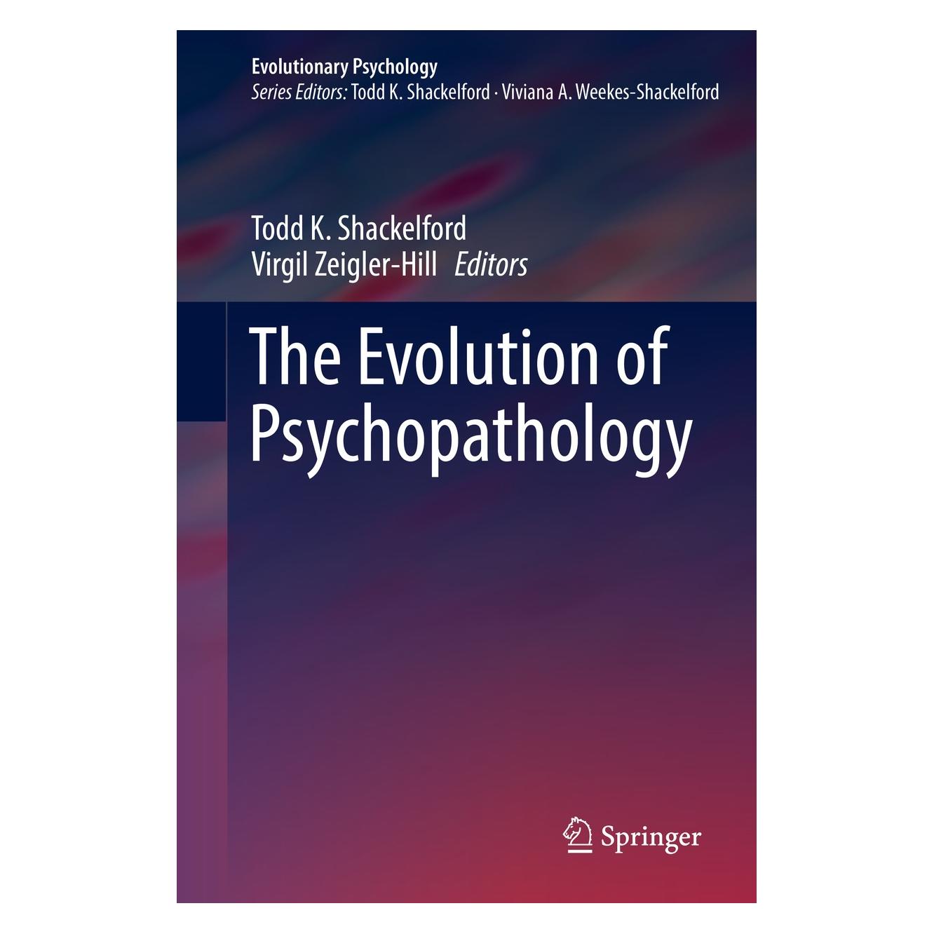 Springer The Evolution of Psychopathology (Englisch, Hardcover, Todd K. Shackelford, Virgil Zeigler-Hill) (9783319605753)
