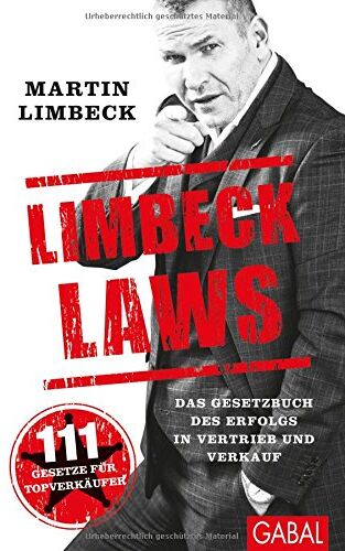 Martin Limbeck - Limbeck Laws: Das Gesetzbuch des Erfolgs in Vertrieb und Verkauf. (Dein Business) - Preis vom 09.10.2026 07:28:09 h