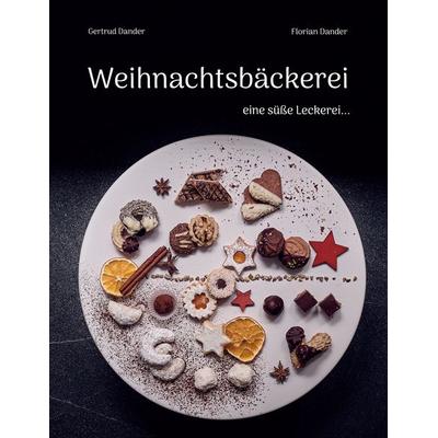 Weihnachtsbäckerei, Taschenbuch von Florian Dander,Gertrud Dander, BoD – Books on Demand, 978-3-695-10553-3
