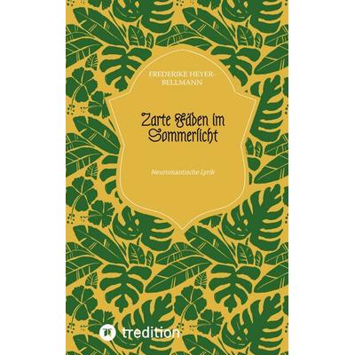 Zarte Fäden im Sommerlicht, Taschenbuch von Frederike Heyer-Bellmann, Tredition, 978-3-347-61276-1