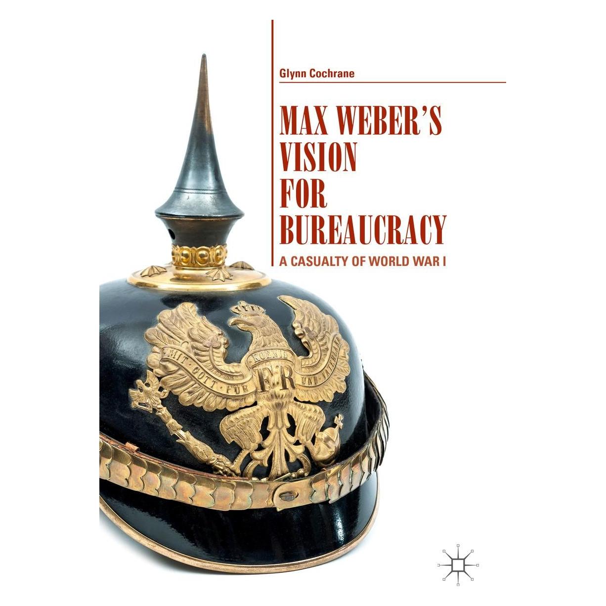 Springer Max Weber's Vision for Bureaucracy (Englisch, Hardcover, Glynn Cochrane) (9783319622880)
