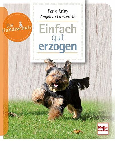 Petra Krivy - Einfach gut erzogen (Die Hundeschule) - Preis vom 13.10.2026 19:28:25 h