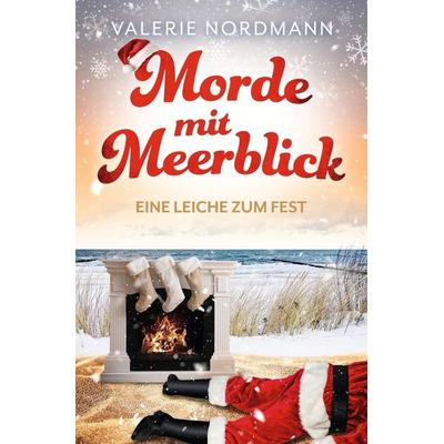 Morde mit Meerblick: Eine Leiche zum Fest, Taschenbuch von Valerie Nordmann, Tolino media, 978-3-7592-7212-6