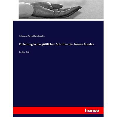 Einleitung in die göttlichen Schriften des Neuen Bundes, Taschenbuch von Johann David Michaelis, Hansebooks, 978-3-7446-8089-9