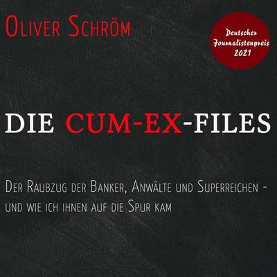 Die Cum-Ex-Files - Oliver Schröm, Audio, 9783863525194
