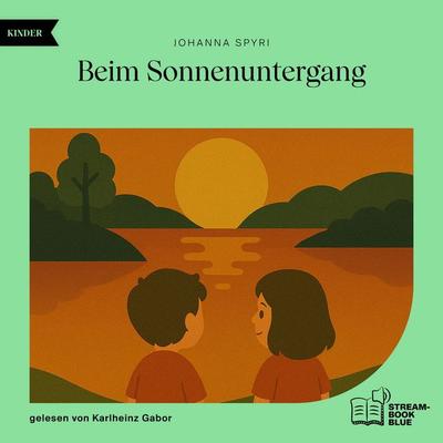 Beim Sonnenuntergang - Johanna Spyri, Audio, 9783711930538