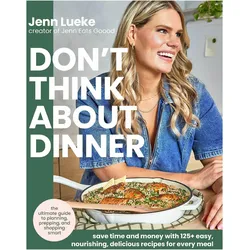Don’t Think About Dinner, Ratgeber von Jenn Lueke