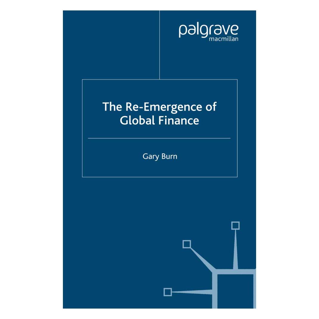 Springer The Re-Emergence of Global Finance (Englisch, Softcover, G. Burn) (55819063)