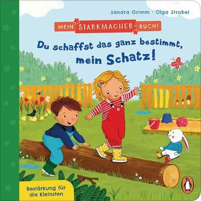 Mein Starkmacher-Buch! - Du schaffst das ganz bestimmt, mein Schatz!, Gebundene Ausgabe von Sandra Grimm, Penguin Junior, 978-3-328-30041-0