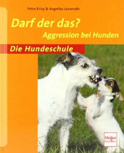 Petra Krivy - Darf der das?: Aggression bei Hunden (Die Hundeschule) - Preis vom 30.09.2026 22:30:23 h