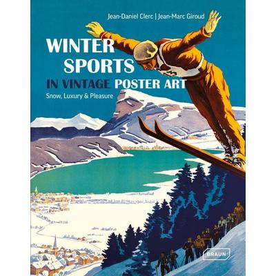 Winter Sports in Vintage Poster Art, Gebundene Ausgabe von Jean-Daniel Clerc,Giroud Jean-Marc, Braun Publishing, 978-3-03768-185-5