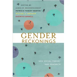 Gender Reckonings: New Social Theory and Research, Sachbücher von Raewyn Connell, Michael A. Messner, James W. Messerschmidt, Patricia Yancey Martin
