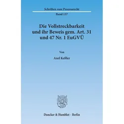 Die Vollstreckbarkeit und ihr Beweis gem. Art. 31 und 47 Nr. 1 EuGVÜ., Fachbücher von Axel Kessler