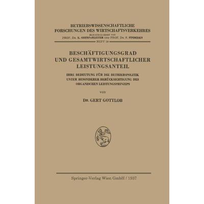 Beschäftigungsgrad und Gesamtwirtschaftlicher Leistungsanteil, Taschenbuch von Gert Gottlob, Springer Berlin, 978-3-662-33736-3