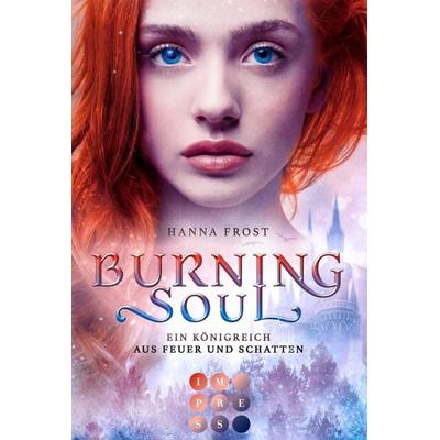 Burning Soul (Ein Königreich aus Feuer und Schatten 1), Taschenbuch von Hanna Frost, Carlsen, 978-3-551-30415-5