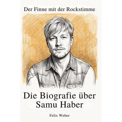 Die Biografie über Samu Haber, Taschenbuch von Felix Weber, Elian, 978-3-696-40275-4