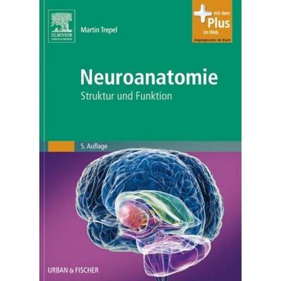 Trepel, M: Neuroanatomie, Taschenbuch von Martin Trepel, Urban & Fischer