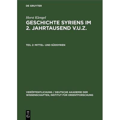 Mittel- und Südsyrien, Gebundene Ausgabe von Horst Klengel, De Gruyter, 978-3-11-259223-6