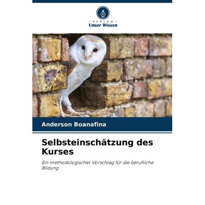 Selbsteinschätzung des Kurses, Taschenbuch von Anderson Boanafina, Verlag Unser Wissen, 978-620-8-34290-6