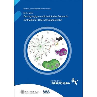 Durchgängige multidisziplinäre Entwurfsmethodik für Übersetzungsgetriebe, Taschenbuch von Kevin Holder, Fraunhofer Verlag, 978-3-8396-1887-5