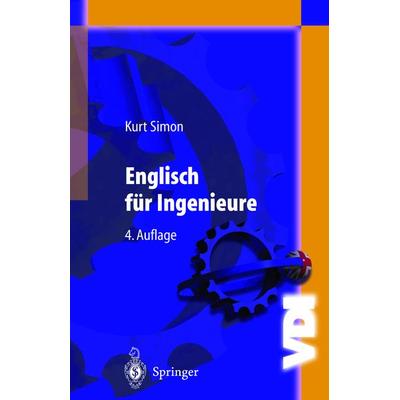 Englisch für Ingenieure, Taschenbuch von Kurt Simon, Springer Berlin, 978-3-540-67832-8
