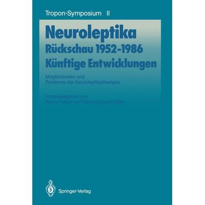 Neuroleptika: Rückschau 1952-1986, Künftige Entwicklungen, Taschenbuch von , Springer, 978-3-540-18197-2