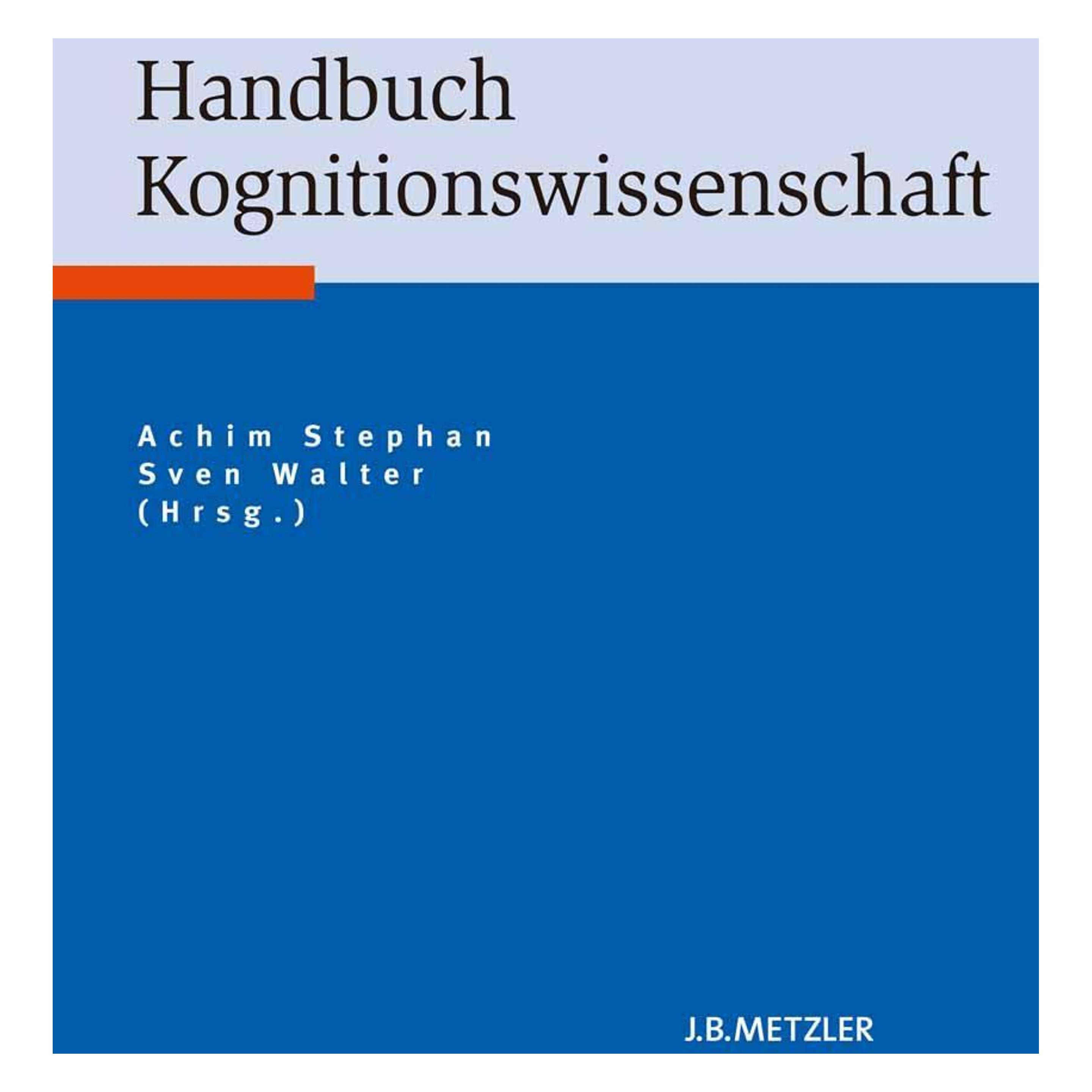 J.B. Metzler Handbuch Kognitionswissenschaft (Deutsch, Hardcover, Achim Stephan, Sven Walter) (9783476023315)