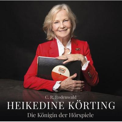 Heikedine Körting - Die Königin der Hörspiele - Biografie - C. R. Rodenwald, CD, 0198029250329