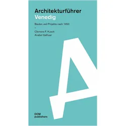 ArchitekturführerVenedig, Ratgeber von Anabel Gelhaar, Clemens F. Kusch