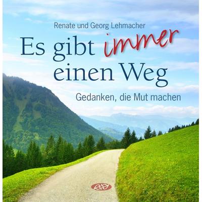 Es gibt immer einen Weg, Taschenbuch von Georg Lehmacher,Renate Lehmacher, Atelier für Gestaltung, 978-3-940186-22-5