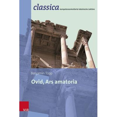 Ovid, Ars amatoria, Taschenbuch von Benjamin Topp, Vandenhoeck + Ruprecht, 978-3-525-71163-7
