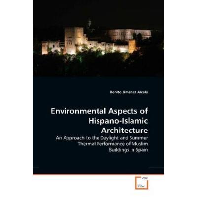 Jiménez Alcalá, B: Environmental Aspects of Hispano-Islamic, Taschenbuch von Benito Jiménez Alcalá, VDM, 978-3-639-33624-5