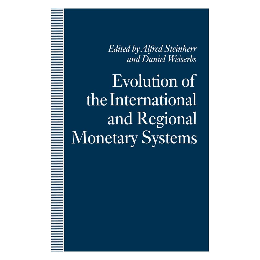 Springer Evolution of the International and Regional Monetary Systems (Englisch, Softcover, Alfred Steinherr, Daniel Weiserbs) (55813648)