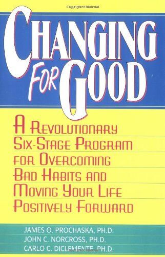 Prochaska, James O. - Changing for Good: A Revolutionary Six-Stage Program for Overcoming Bad Habits and Moving Your Life Positively Forward - Preis vom 04.10.2026 03:51:26 h