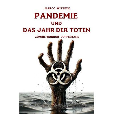 Pandemie und Das Jahr der Toten, Taschenbuch von Marco Witteck, Epubli, 978-3-8190-3784-9