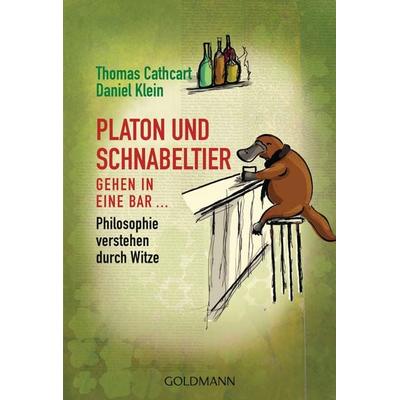 Platon und Schnabeltier gehen in eine Bar..., Taschenbuch von Thomas Cathcart,Daniel Klein, Goldmann