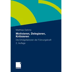 Motivieren - Delegieren - Kritisieren, Fachbücher von Matthias Dahms