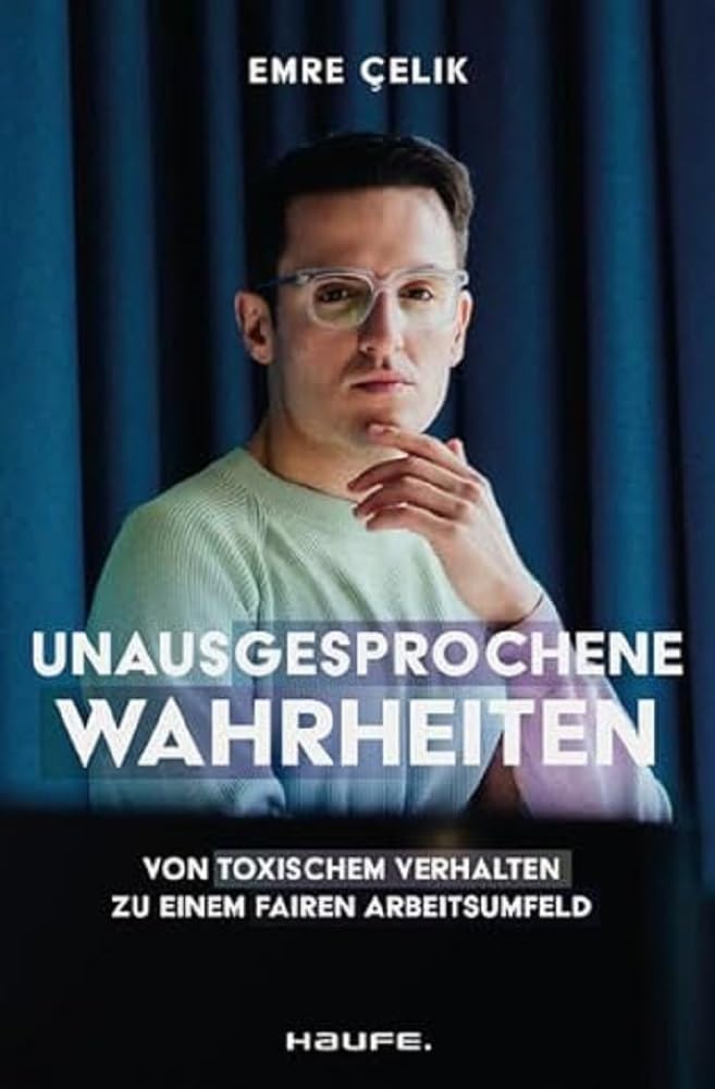 Emre Çelik - Unausgesprochene Wahrheiten: Von toxischem Verhalten zu einem fairen Arbeitsumfeld. Gegen Mobbing, Diskriminierung und Belästigung - für Betroffene und Unternehmen - Preis vom 09.10.2026 07:28:09 h