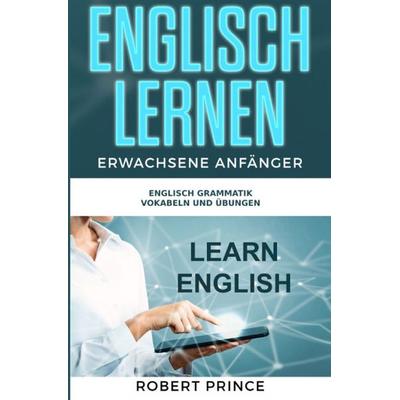 Englisch Lernen Erwachsene Anfänger, Taschenbuch von Robert Prince, Tolino media, 978-3-8194-1793-1