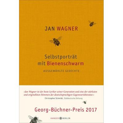 Selbstporträt mit Bienenschwarm, Gebundene Ausgabe von Jan Wagner, Hanser Berlin in Carl Hanser Verlag GmbH & Co. KG, 978-3-446-25075-8