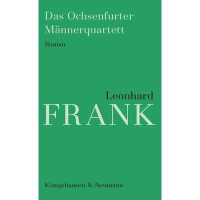 Das Ochsenfurter Männerquartett, Taschenbuch von Leonhard Frank, Königshausen u. Neumann, 978-3-8260-9925-0