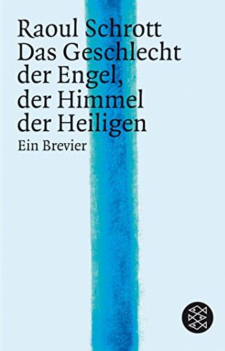 Raoul Schrott - Das Geschlecht der Engel, der Himmel der Heiligen: Ein Brevier - Preis vom 14.10.2026 23:07:16 h