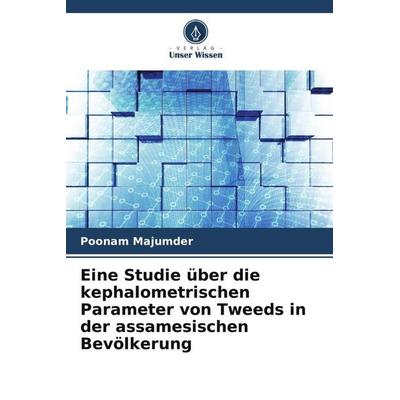 Eine Studie über die kephalometrischen Parameter von Tweeds in der assamesischen Bevölkerung, Taschenbuch von Poonam Majumder,Abhishek Singh, Verlag
