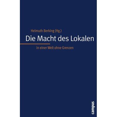 Die Macht des Lokalen in einer Welt ohne Grenzen, Taschenbuch von Helmuth Berking, Campus, 978-3-593-37997-5