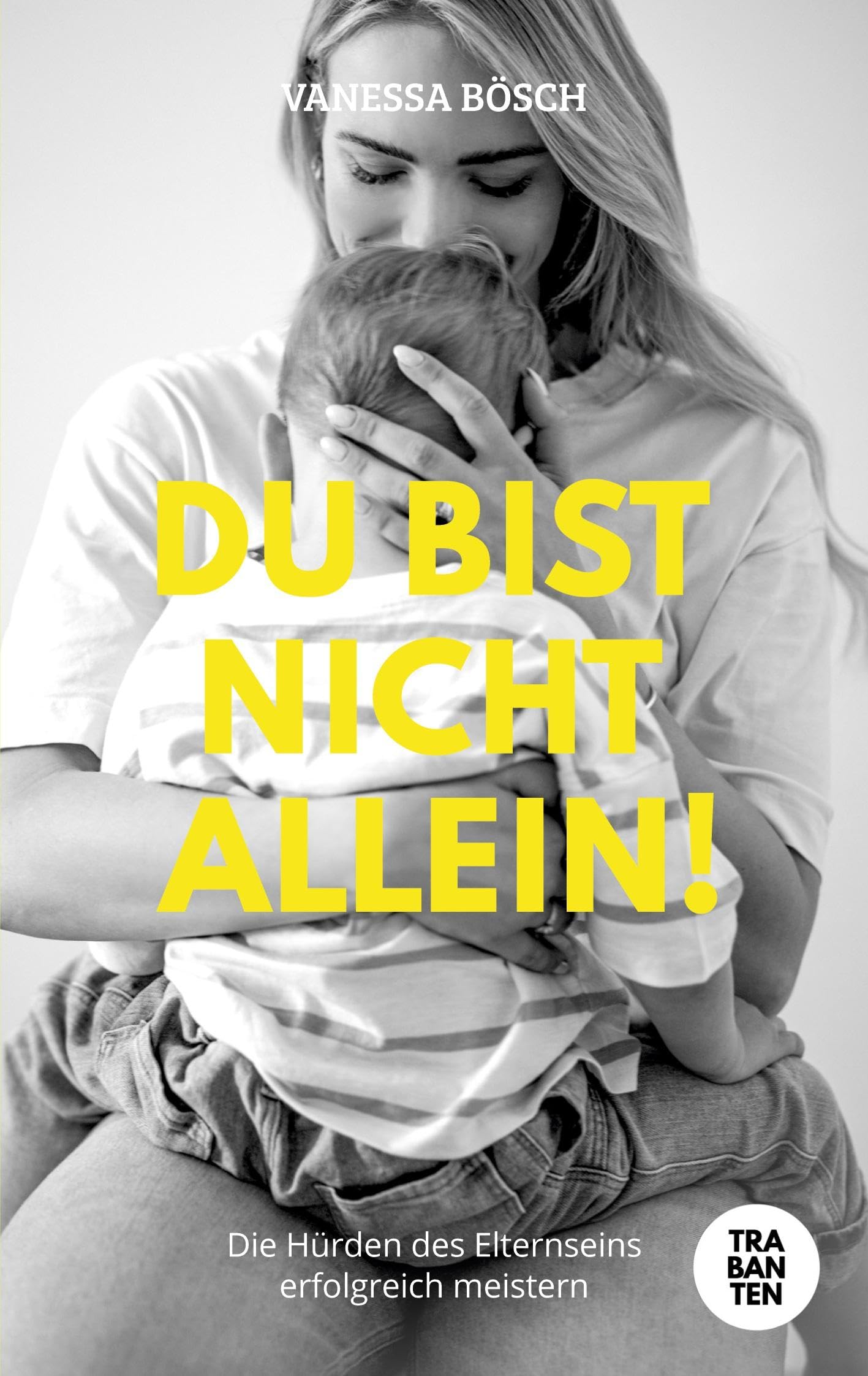 Vanessa Boesch - Du bist nicht allein!: Die Hürden des Elternseins erfolgreich meistern - Preis vom 09.10.2026 07:28:09 h