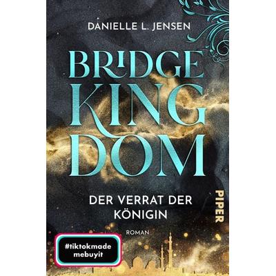 Bridge Kingdom – Der Verrat der Königin, Taschenbuch von Danielle L. Jensen, Piper, 978-3-492-70702-2