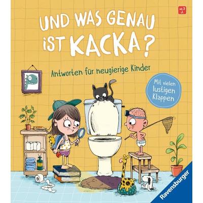 Und was genau ist Kacka? Antworten für neugierige Kinder, Gebundene Ausgabe von Sandra Grimm, Ravensburger Verlag GmbH, 978-3-473-41929-6